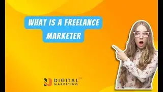 What Is A Freelance Marketer | Digital Marketing Course | Freelancing Tips for Beginners