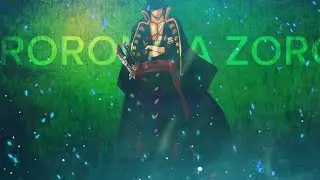 RORONOA ZORO - EDIT[AMV]