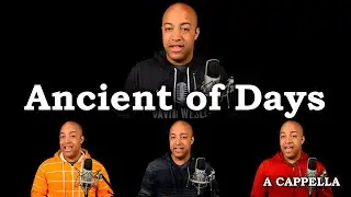 Ancient of Days - CityAlight (A Cappella)