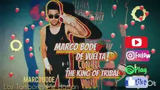 Los Tambores Me Llaman (Marco Bode Tribal Super Fresong ) 2024 #ElRegresoDelTheKingOfTribal 🤫🇲🇽