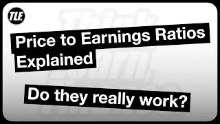 Price to Earnings Ratios Explained | Do they really work?