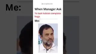 when manager ask about time estimation 😄 #funnyvideo #corporatelife #employees #rahulgandhi