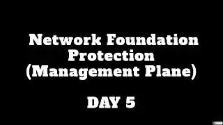 Network Foundation Protection (Management_Plane) DAY 5||Geekyleak Network||