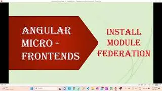 3. Angular Micro-Frontends - Add Module Federation  