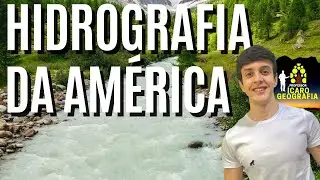 GEOGRAFIA DA AMÉRICA - HIDROGRAFIA