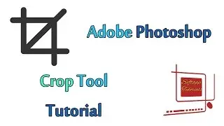 Adobe Photoshop Crop Tool Tutorial