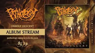 PATHOLOGY - Unholy Descent (Official Album Stream)