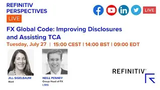 Perspectives LIVE: The FX Global Code: Improving Disclosures and Assisting TCA
