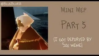 I got deported by six meme (Mini Mep Closed) (8/8) Read the rules in description