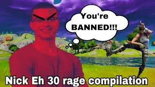 Nick Eh 30 rage compilation