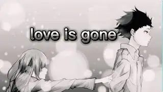 Love is gone - (Amv)
