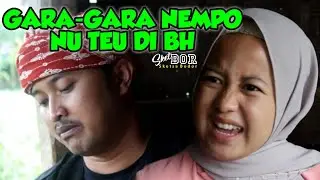 SI ABAH NEMPO NU TEU DI BH, KU SI EMA DICAREKAN [Bodor Sunda Sketbor -Sketsa Bodor #56]
