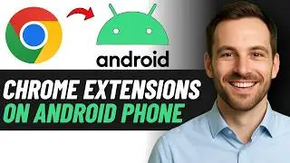 How to Use Chrome Extensions on an Android Phone (2026 GUIDE)
