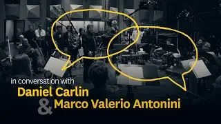 IN CONVERSATION WITH | Daniel Carlin & Marco Valerio Antonini