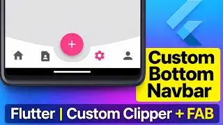 Build a Beautiful Custom Bottom Navbar in Flutter (Custom Clipper + FAB)