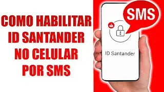 Como Habilitar o ID Santander pelo Celular por SMS
