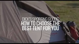 How To Choose a Tent | ProTips by DICK'S