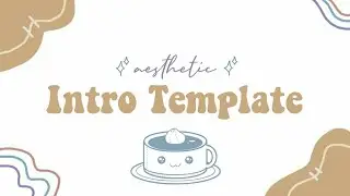 AESTHETIC INTRO TEMPLATE (free+ no text)