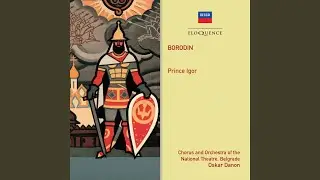 Borodin: Prince Igor - Arr. Rimsky-Korsakov / Prologue - "Idem na bran's vragom Rusi!"
