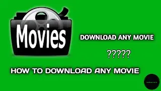 how to download movie | download movies | download any movie ?????