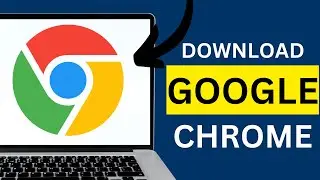 How To Download Google Chrome On Windows 11 Full Guide
