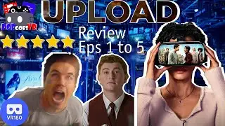 Amazon's Upload - Review & Discussion (Episodes 1 to 5) VR180 3D