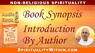 Chapter 0: Book Synopsis, Author Introduction — Audio Book, “Happy Soul. Hungry Mind.”