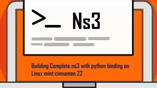 Building Complete ns3 with python binding on Linux mint cinnamon 22 - no narration
