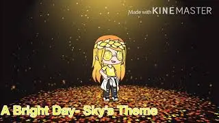 A Bright Day- Sky’s Theme