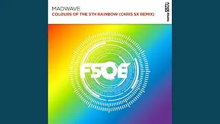 Colours Of The 5th Rainbow (Chris SX Extended Remix)