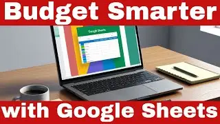 How I Budget in Google Sheets: Save More in Minutes!