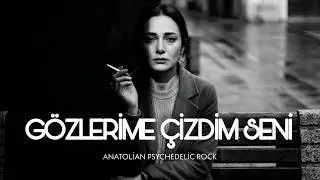 Gözlerime Çizdim Seni - Anatolian Psychedelic Rock Cover