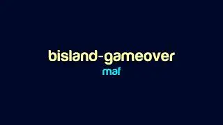 Maf - bisland-gameover