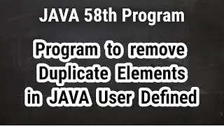 JAVA 58th program||Program to remove duplicate elements in java user defined