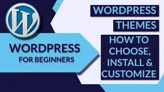 How to Choose and Customize a WordPress Theme?