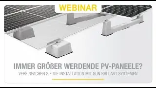 Immer größer werdende PV Paneele? Vereinfachen Sie die Installation mit Sun Ballast Systemen