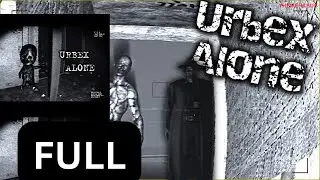Urbex Alone Gameplay | FULL Walkthrough PC | No Commentary