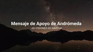 Mensaje de Andrómeda  Las Visiones de Naryha