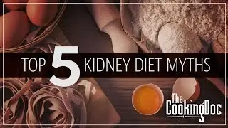 Top 5 Kidney Diet Myths