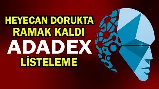 ADADEX NE ZAMAN LİSTELENECEK? HEYECAN DORUKTA