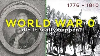 Was There a World War 0 ?