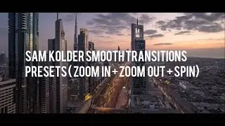 SAM KOLDER transitions preset FREE (Zoom in + Zoom out + Spin clockwise & anticlockwise)