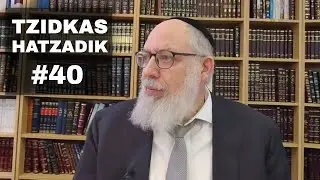 Days Are Coming | Tzidkas Hatzadik #40