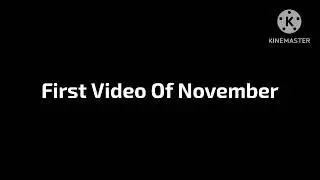 First Video Of November