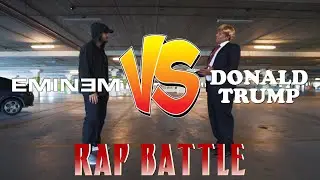 Eminem VS Donald Trump : RAP BATTLE