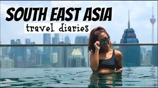 TRAVEL VLOG: SOUTH EAST ASIA