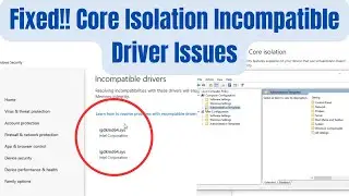 How to Fix Core Isolation Incompatible Driver Issues || Memory integrity incompatible drivers fix