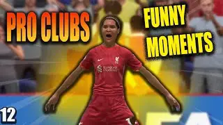 FIFA 22 Pro Clubs FUNNY MOMENTS!!! (EPISODE 12)