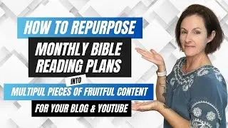 How to Repurpose a Bible Reading Plan into Multiple Pieces of Content