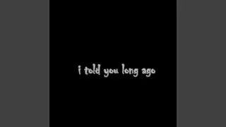 I Told You Long Ago